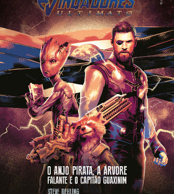 Vingadores ultimato: O anjo pirata, a árvore falante e o capitão guaxinim