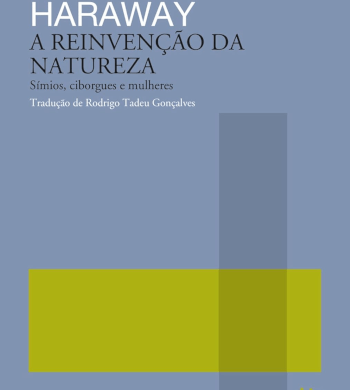 A reinvenção da natureza: símios, ciborgues e mulheres