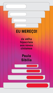 Eu mereço! – Da velha hipocrisia aos novos cinismos